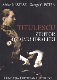 cover of the book Titulescu - ziditor de mari idealuri