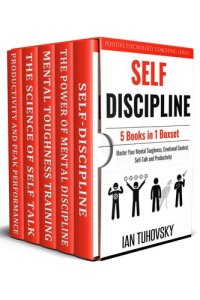 cover of the book Self Discipline: 5 Books in 1 Boxset: Master Your Mental Toughness, Emotional Control, Self-Talk and Productivity (Master Your Self-Discipline)