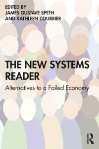 cover of the book The New Systems Reader: Alternatives to a Failed Economy