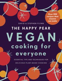 cover of the book The Happy Pear: Vegan Cooking for Everyone: Over 200 Delicious Recipes That Anyone Can Make