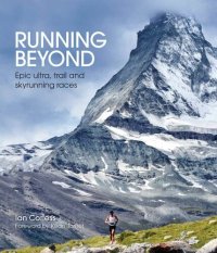 cover of the book Running Beyond: Epic Ultra, Trail and Skyrunning Races