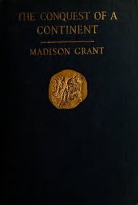 cover of the book The Conquest of a Continent or The Expansion of Races in America