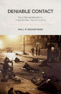 cover of the book Deniable Contact: Back-Channel Negotiation in Northern Ireland