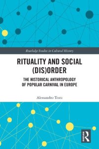 cover of the book Rituality and Social (Dis)Order : The Historical Anthropology of Popular Carnival in Europe