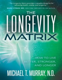 cover of the book The Longevity Matrix: How to Live Better, Stronger, and Longer