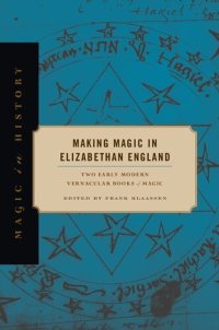 cover of the book Making Magic in Elizabethan England: Two Early Modern Vernacular Books of Magic