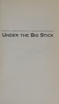 cover of the book Under the Big Stick: Nicaragua and the United States Since 1848