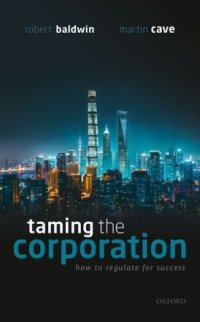 cover of the book Taming the Corporation: How to Regulate for Success