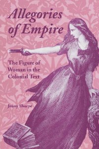 cover of the book Allegories of Empire: The Figure of Woman in the Colonial Text