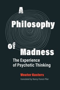 cover of the book A Philosophy of Madness: The Experience of Psychotic Thinking