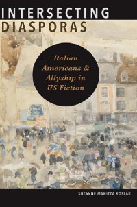 cover of the book Intersecting Diasporas: Italian Americans and Allyship in US Fiction