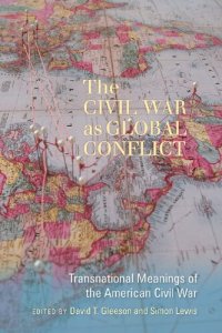 cover of the book The Civil War as Global Conflict: Transnational Meanings of the American Civil War