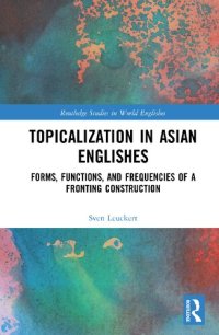 cover of the book Topicalization in Asian Englishes: Forms, Functions, and Frequencies of a Fronting Construction