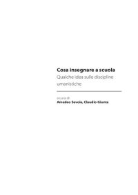 cover of the book Cosa insegnare a scuola. Qualche idea sulle discipline umanistiche