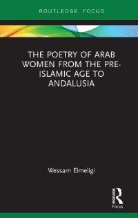 cover of the book The Poetry of Arab Women: from the Pre-Islamic Age to Andalusia