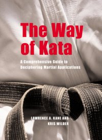 cover of the book The Way of Kata: A Comprehensive Guide to Deciphering Martial Applications