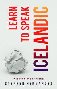 cover of the book Learn to Speak Icelandic: without even trying (Learn to speak a language (without even trying) Book 11)