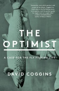 cover of the book The Optimist: A Case for the Fly Fishing Life