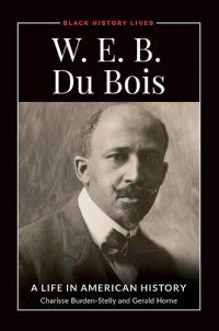 cover of the book W.E.B. Du Bois: A Life in American History