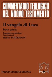 cover of the book Il vangelo di Luca. Parte prima. Commento ai capp. 1,1 - 9,50