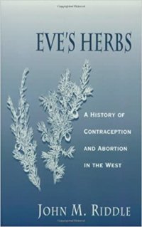 cover of the book Eve's Herbs: A History of Contraception and Abortion in the West