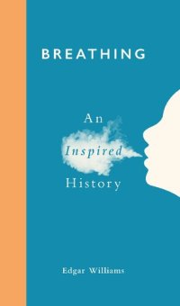 cover of the book Breathing: An Inspired History