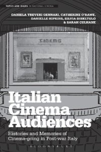 cover of the book Italian Cinema Audiences: Histories and Memories of Cinemagoing in Post-War Italy