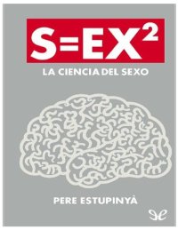 cover of the book S=EX2: La ciencia del sexo