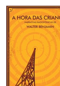 cover of the book A HORA DAS CRIANÇAS - narrativas radiofônicas