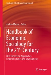 cover of the book Handbook Of Economic Sociology For The 21st Century: New Theoretical Approaches, Empirical Studies And Developments