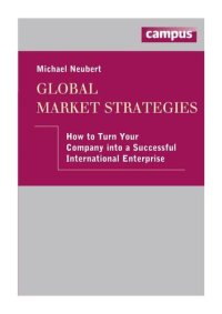 cover of the book Global Market Strategies: How to turn your Company into a Successful International Enterprise