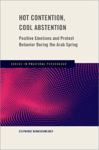 cover of the book Hot Contention, Cool Abstention: Positive Emotions and Protest Behavior During the Arab Spring