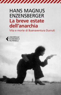 cover of the book La breve estate dell'anarchia. Vita e morte di Buenaventura Durruti