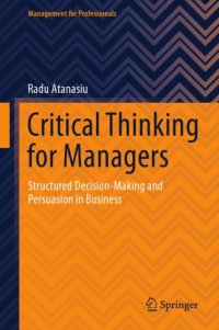 cover of the book Critical Thinking For Managers: Structured Decision-Making And Persuasion In Business