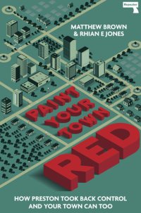 cover of the book Paint Your Town Red: How Preston Took Back Control and Your Town Can Too