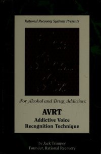 cover of the book The Final Fix for Alcohol and Drug Addiction: AVRT, Addictive Voice Recognition Technique