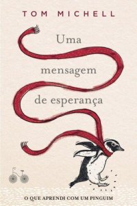 cover of the book Uma mensagem de esperança: O que aprendi com um pinguim