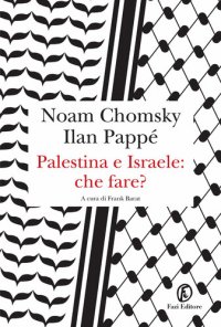 cover of the book Palestina e Israele: che fare?