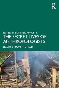 cover of the book The Secret Lives of Anthropologists: Lessons from the Field