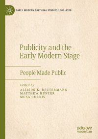 cover of the book Publicity and the Early Modern Stage: People Made Public