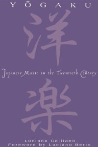 cover of the book Yogaku: Japanese Music in the Twentieth Century