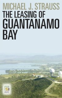 cover of the book The Leasing of Guantanamo Bay