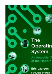 cover of the book The Operating System - An Anarchist Theory of the Modern State