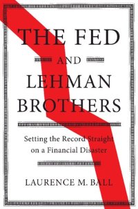 cover of the book The Fed and Lehman Brothers: Setting the Record Straight on a Financial Disaster