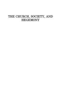 cover of the book The Church, Society, and Hegemony: A Critical Sociology of Religion in Latin America