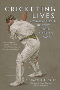 cover of the book Cricketing Lives: A Characterful History from Pitch to Page