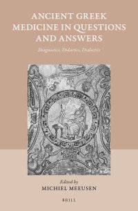 cover of the book Ancient Greek Medicine in Questions and Answers: Diagnostics, Didactics, Dialectics