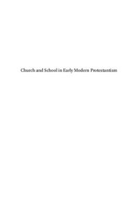 cover of the book Church and School in Early Modern Protestantism: Studies in Honor of Richard A. Muller on the Maturation of a Theological Tradition