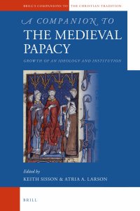 cover of the book A Companion to the Medieval Papacy: Growth of an Ideology and Institution