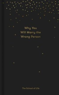 cover of the book Why You Will Marry the Wrong Person & Other Essays